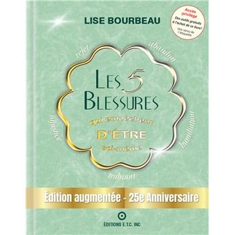 Livre les 5 blessures qui empêchent d'être soi-même de Lise Bourbeau